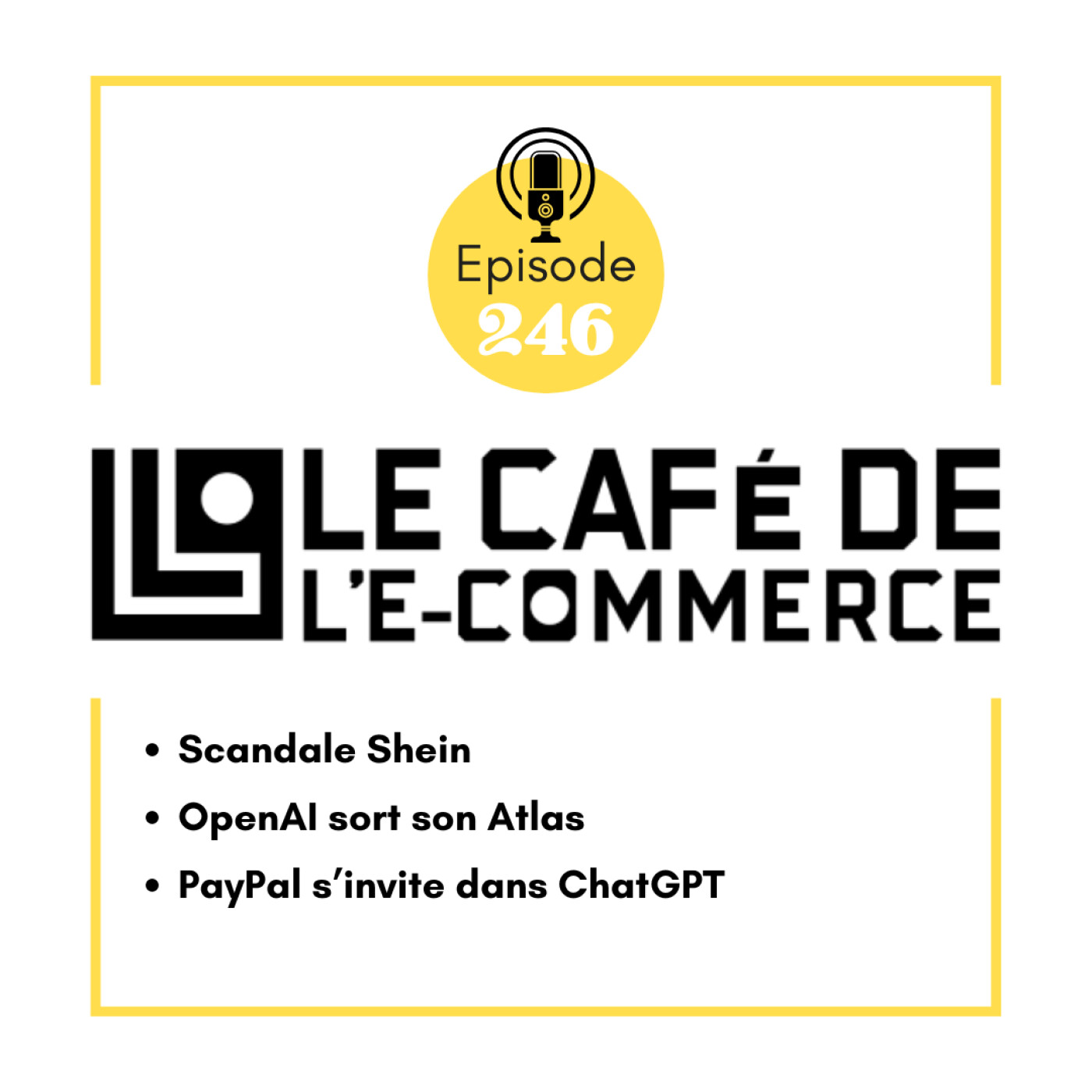 246 - Scandale Shein, OpenAI sort son Atlas et PayPal s'invite dans ChatGPT